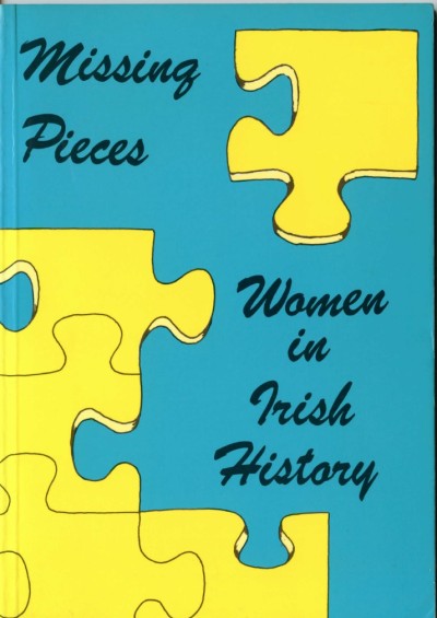 Missing Pieces: Women in Irish History